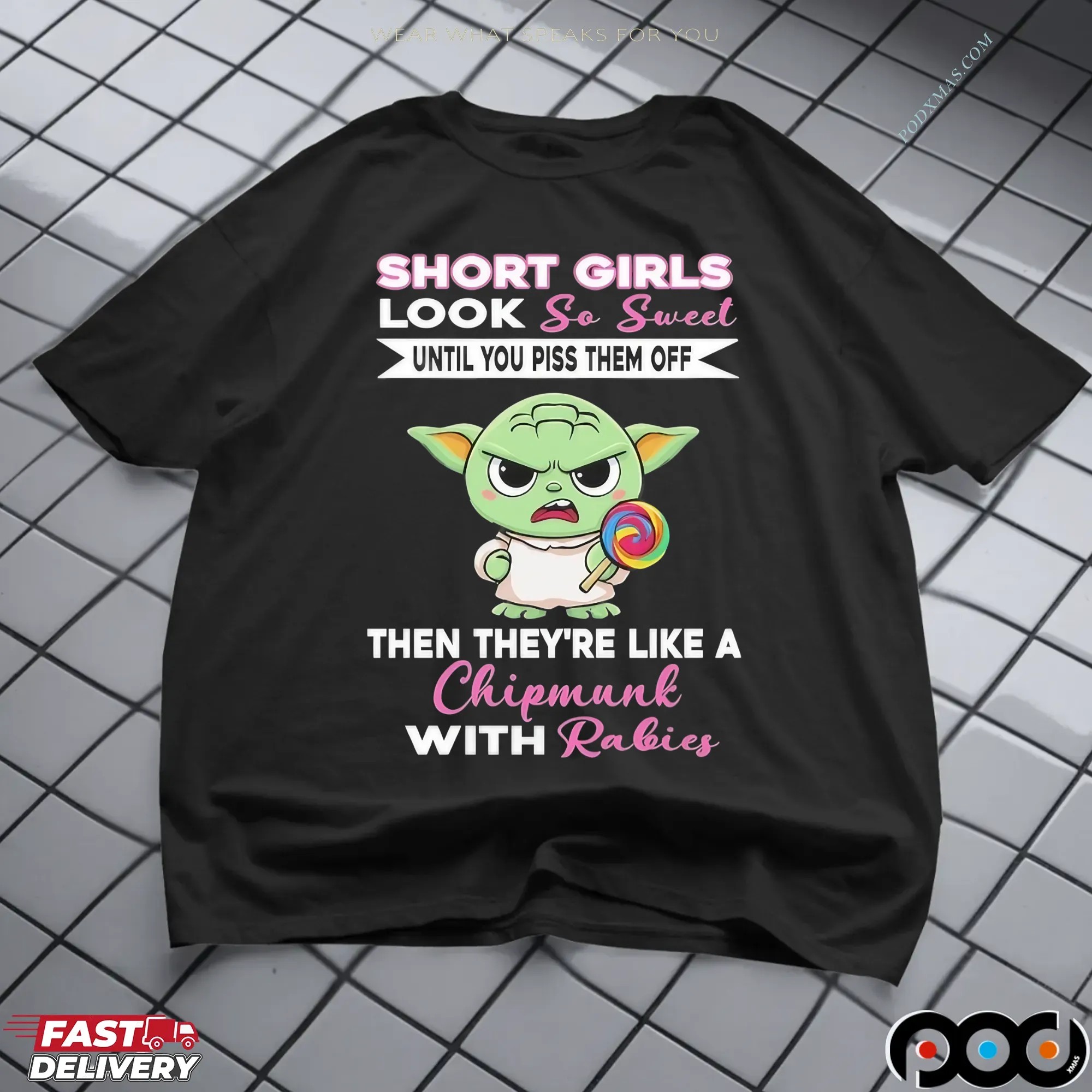 Baby Yoda Short Girls Look So Sweet Until You Piss Them Off Then They're Like A Chipmunk With Rabies Statement T Shirt