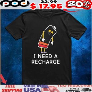 Battery I Need A Recharge T Shirt