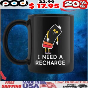 Battery I Need A Recharge T Shirt