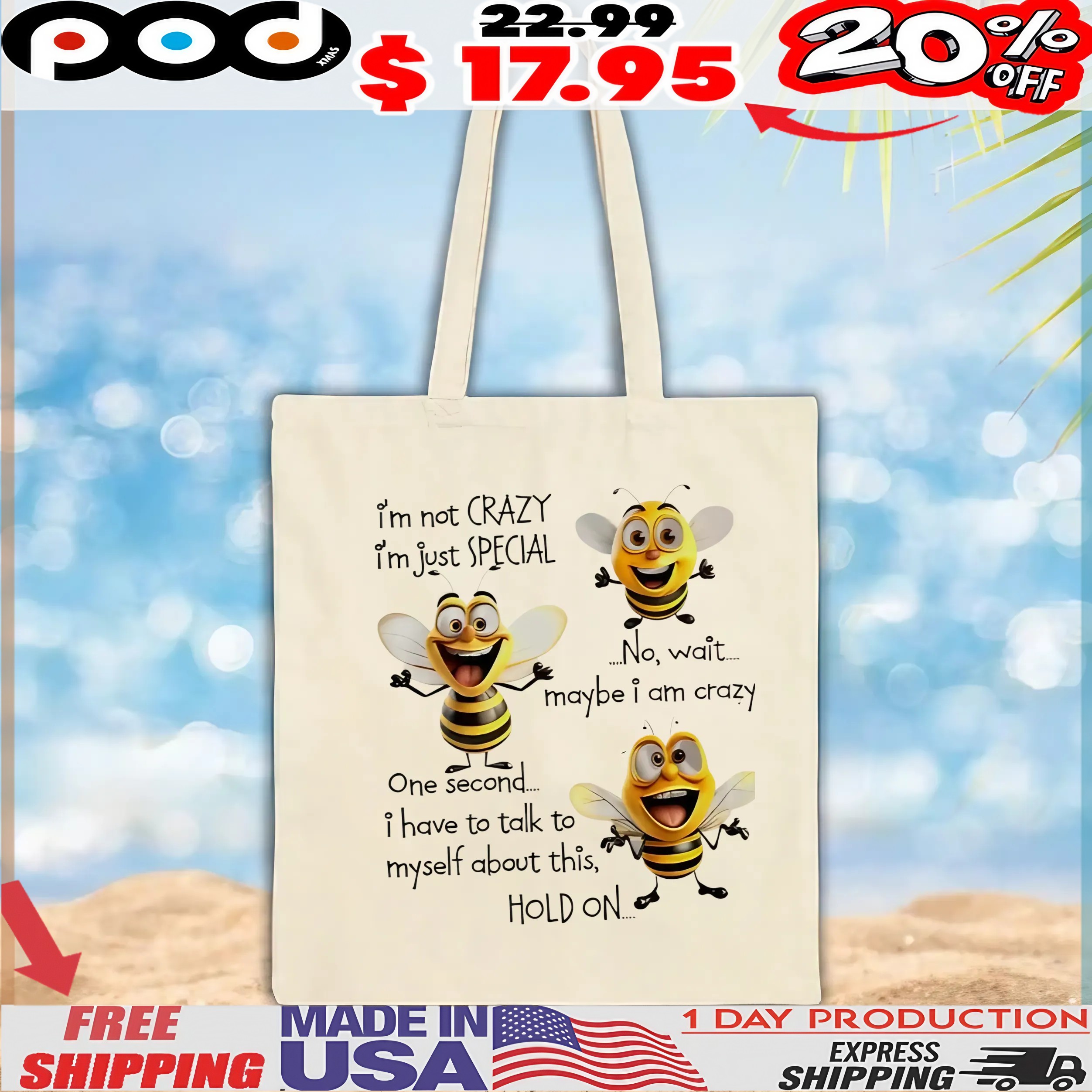 Bee I’m Not Crazy I’m Just Special No Wait Maybe I Am Crazy One Second I Have To Talk To Myself About This T Shirt