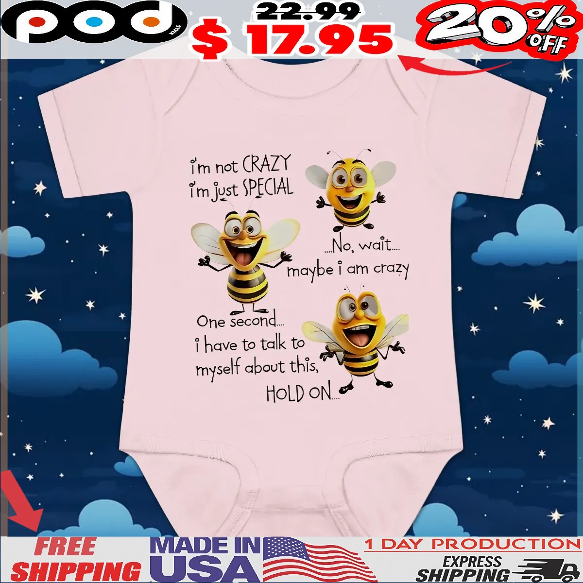 Bee I’m Not Crazy I’m Just Special No Wait Maybe I Am Crazy One Second I Have To Talk To Myself About This T Shirt