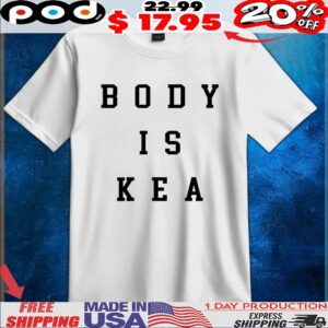 Body Is Kea T Shirt