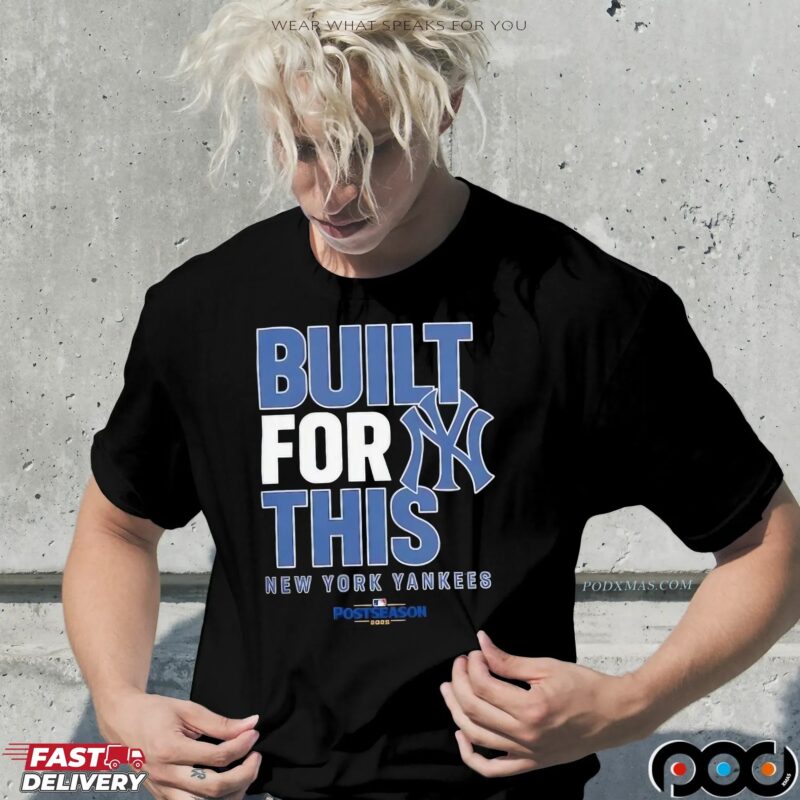 New York Yankees Built For This October 2025 Postseason T Shirt