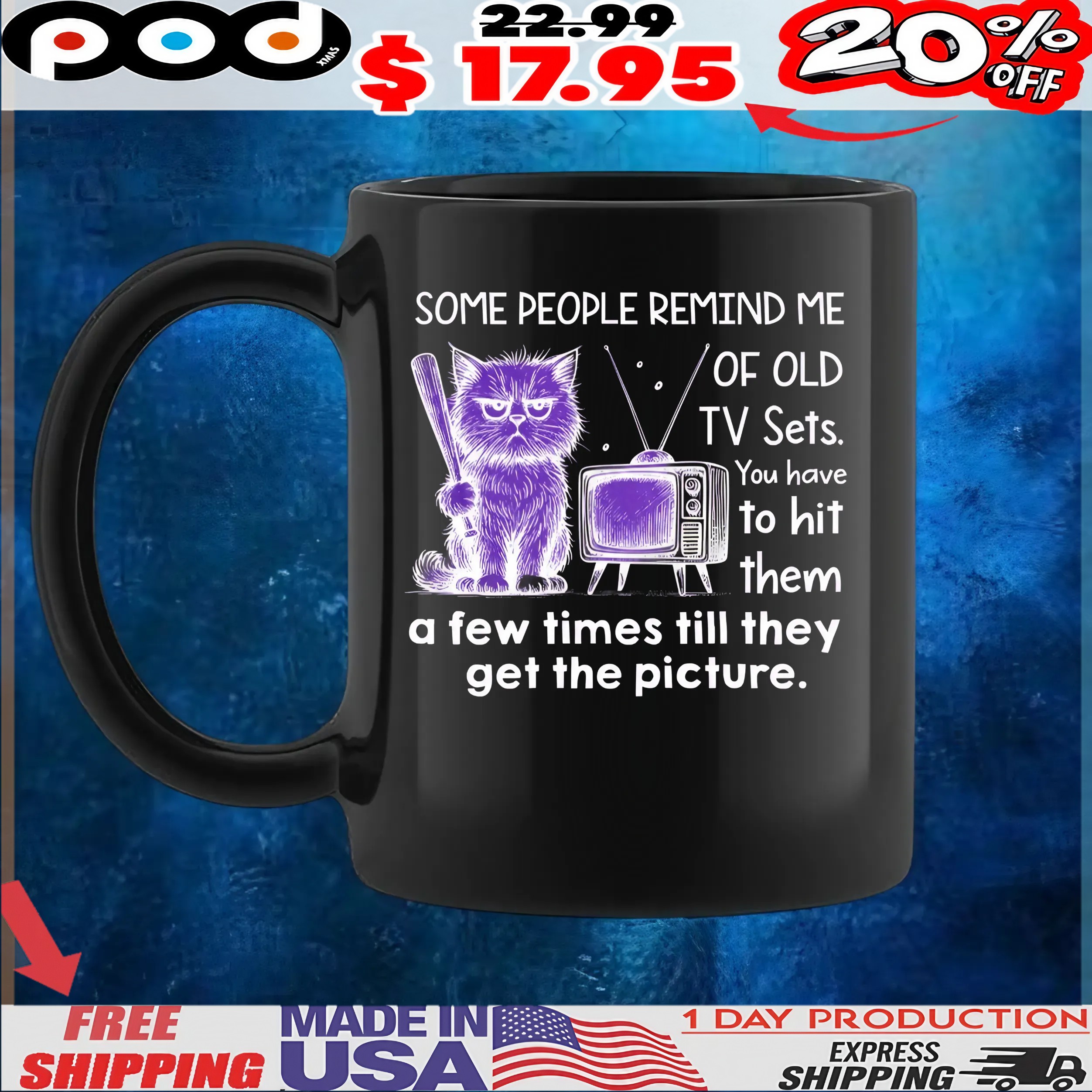 Cat Some People Remind Me Of Old Tv Sets You Have To Hit Them A Few Times Till They Get The Picture T Shirt