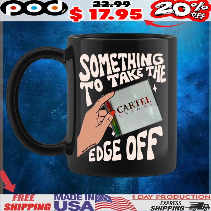 Cartel Chroma Something To Take The Edge Off T Shirt