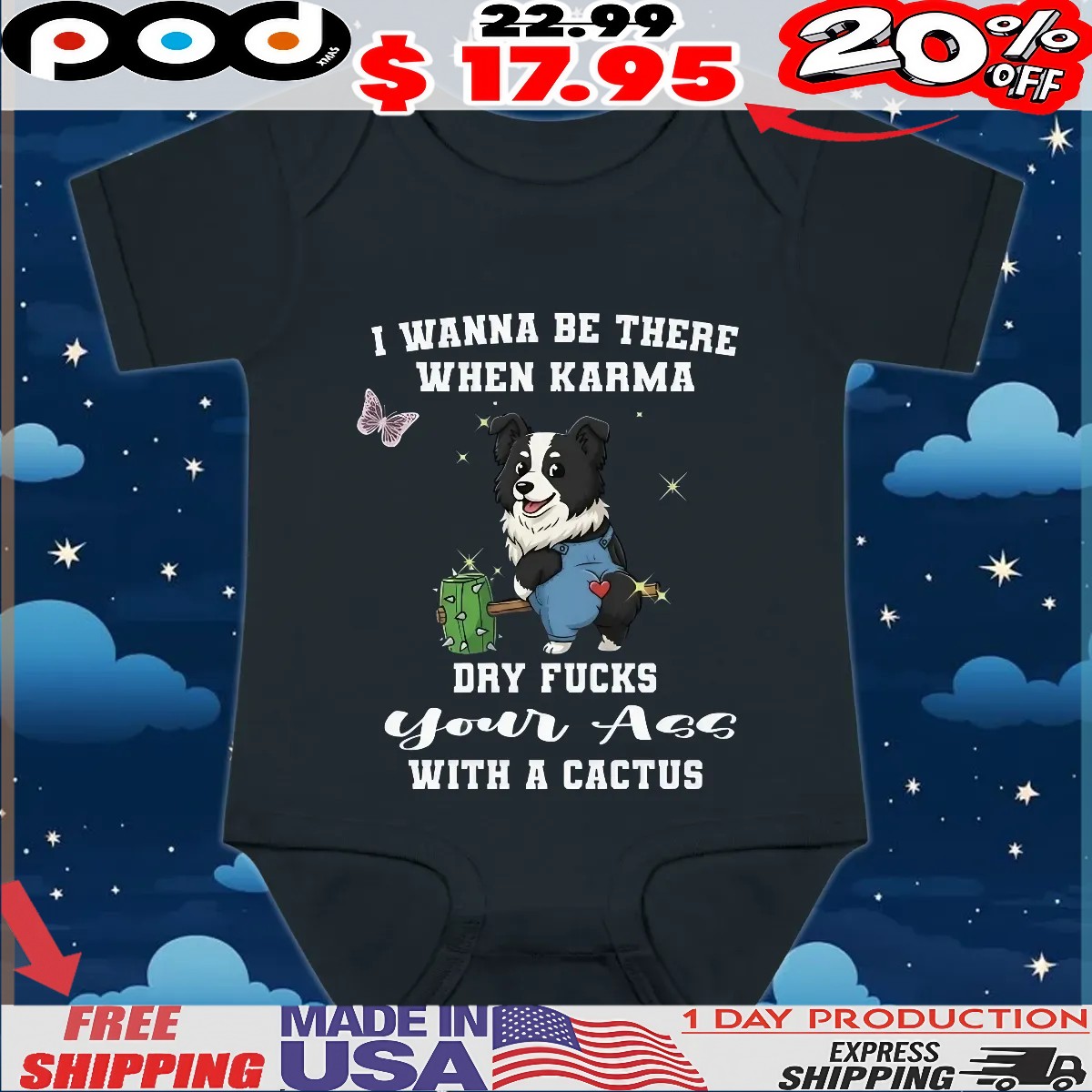 Dog I Wanna Be There When Karma Dry Fucks Your Ass With A Cactus Custom T Shirt
