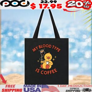 Duck My Blood Type Coffee Is Coffee Funny T Shirt
