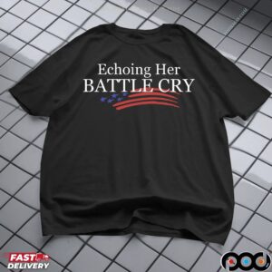 Echoing Her Battle Cry Charlie Kirk Graphic T Shirt