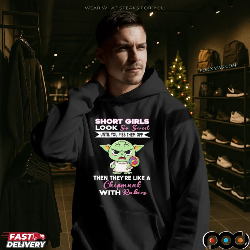 Baby Yoda Short Girls Look So Sweet Until You Piss Them Off Then They're Like A Chipmunk With Rabies Statement T Shirt