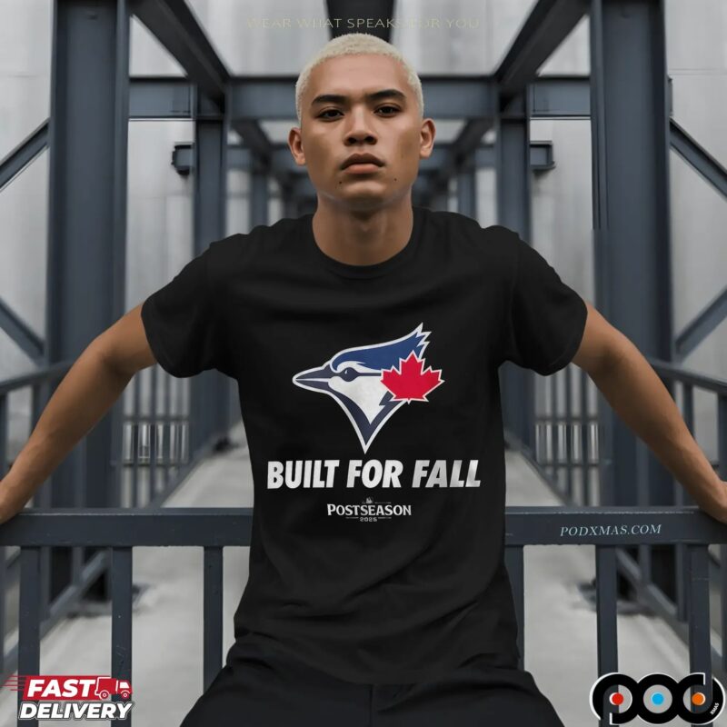 Toronto Blue Jays MLB 2025 Postseason Built For Fall T Shirt
