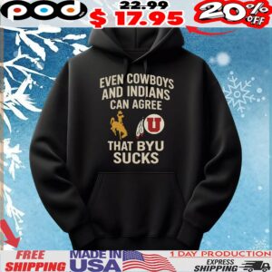 Even Cowboys And Indians Can Agree That Byu Sucks T Shirt