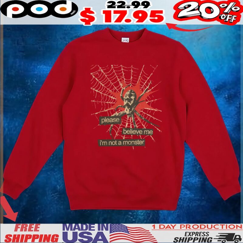 Spire Please Believe Me I'm Not A Monster T Shirt