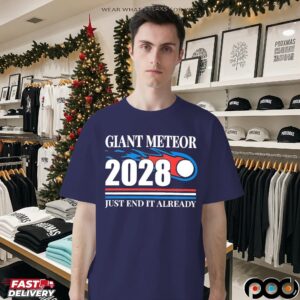 Giant Meteor 2028 Just End It Already Statement T Shirt