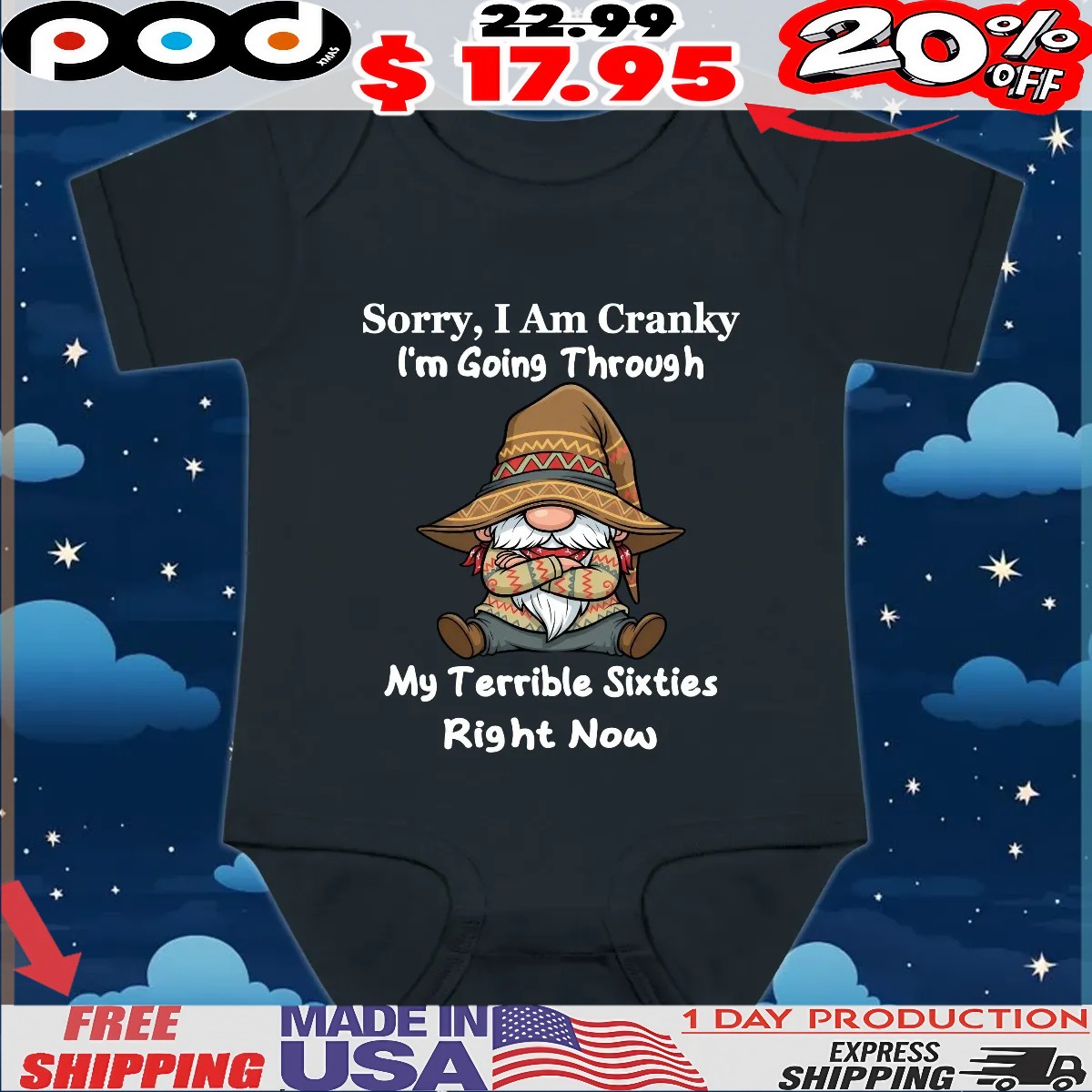 Gnomes Sorry, I Am Cranky I'm Going Through My Terrible Sixties Right Now T Shirt Gnomes Sorry, I Am Cranky I'm Going Through My Terrible Sixties Right Now T Shirt