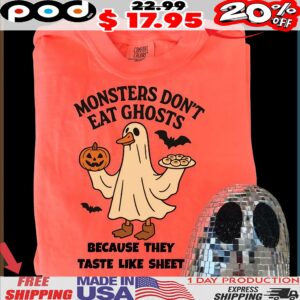 Halloween Monsters Don't Eat Ghosts Because They Taste Like Sheet T Shirt
