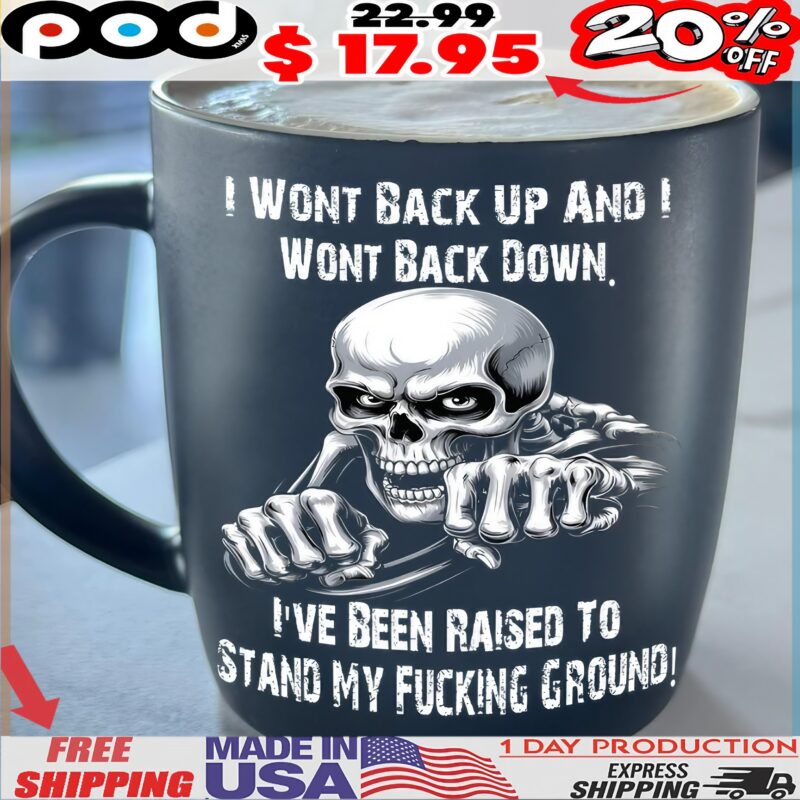 Skeleton I Won't Back Up And Wont Back Down Skeleton I Won't Back Up And Wont Back Down
