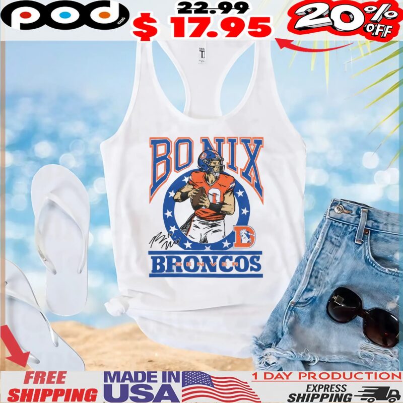 Bo Nix Denver Broncos Player Signature T Shirt