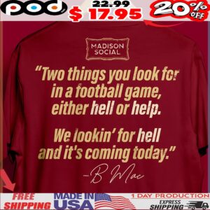 Heli Help Two Things You Look For In A Football Game, Either Hell Or Help We Lookin' For Hell And It's Coming Today T Shirt
