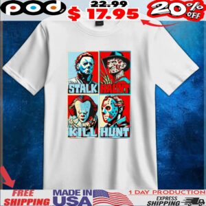 Horror Movie Characters Stalk Haunt Kill Hunt Halloween Hope T Shirt