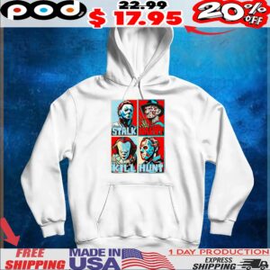 Horror Movie Characters Stalk Haunt Kill Hunt Halloween Hope T Shirt