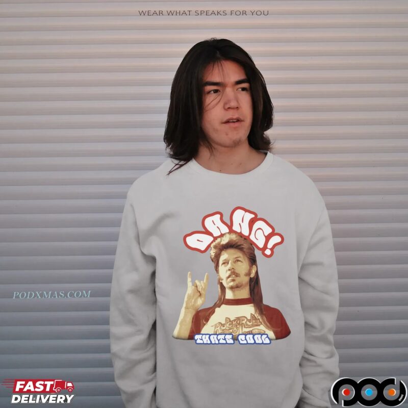 Joe Dirt Dang That' Cool Parody T Shirt