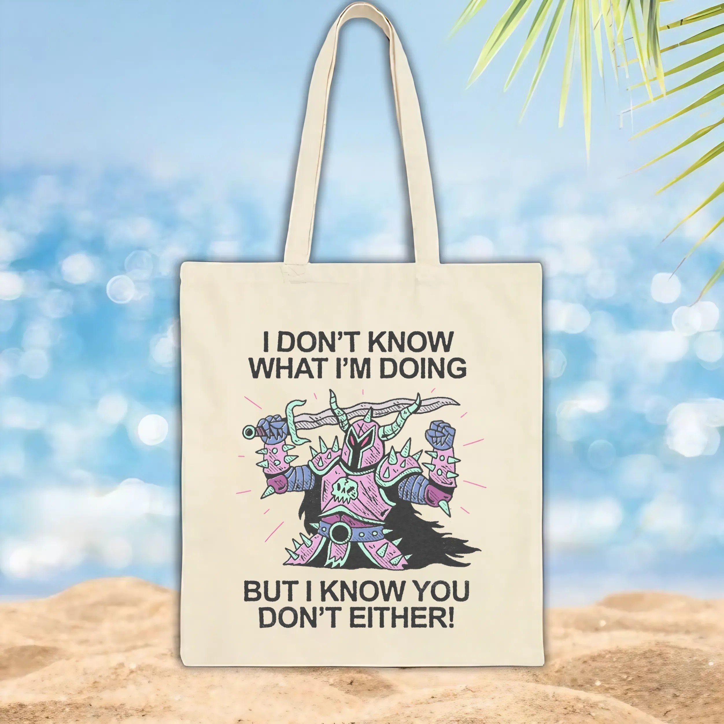 I Don't Know What I'm Doing But I Know You Don't Either T Shirt