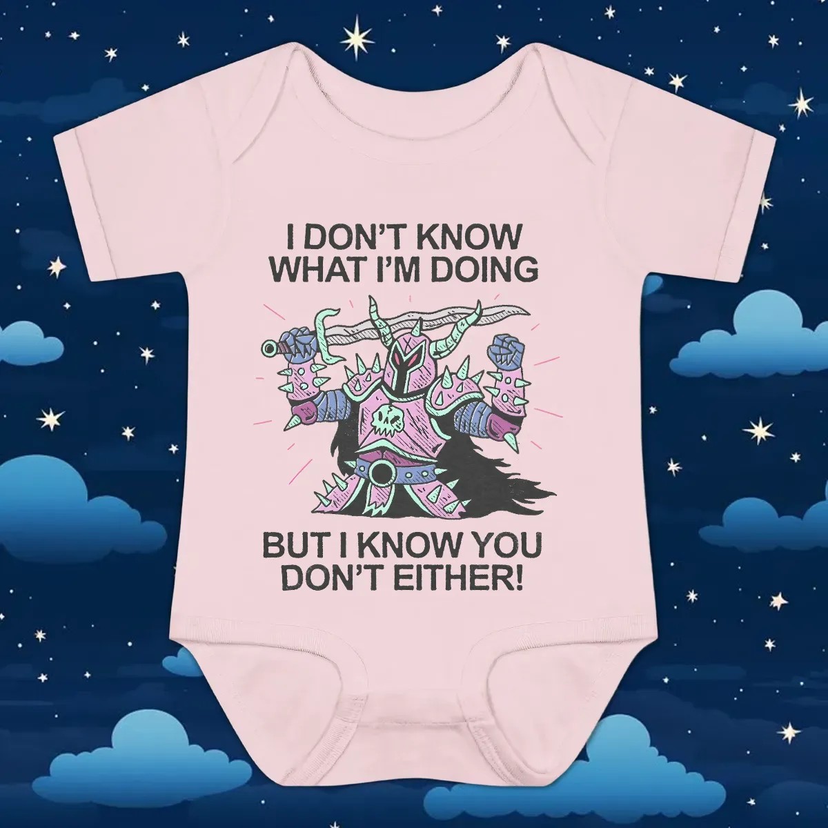 I Don't Know What I'm Doing But I Know You Don't Either T Shirt