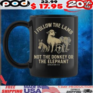 I Follow The Lamb Not The Donkey Or The Elephant Revelation Vintage T Shirt