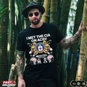 I Met The Cia On Acid MKUltra 1953 1973 Central Intelligence Agency T Shirt