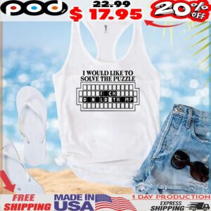 I Would Like to Solve the Puzzle Fck Donald Trump T Shirt
