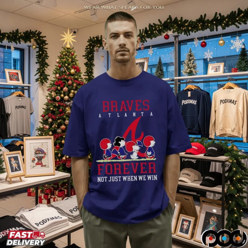 Peanuts Charlie Brown Snoopy Atlanta Braves Baseball Forever Not Just When We Win T Shirt