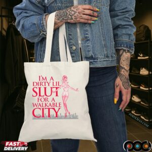 I'm A Dirty Lil Slut For A Walkable City T Shirt
