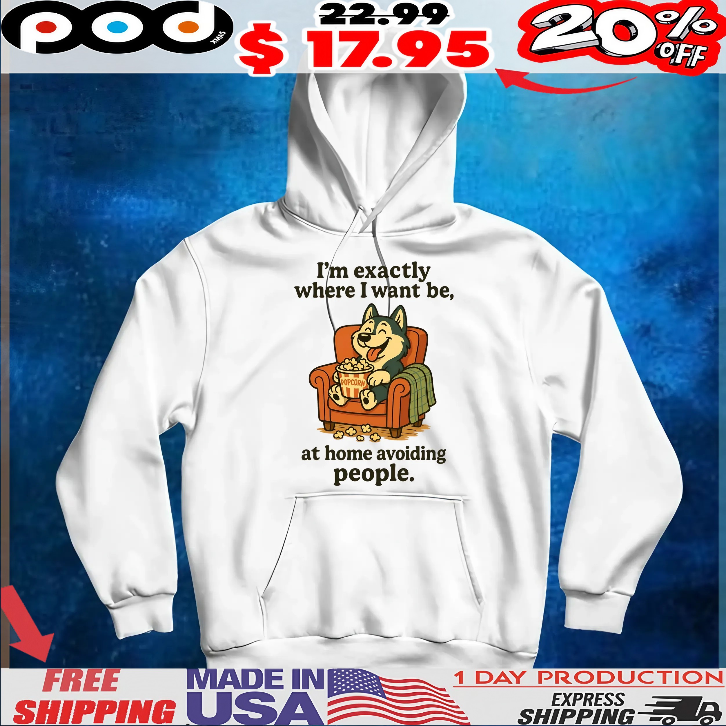 I'm Exactly Where I Want Be At Home Avoiding People Dog With Popcorn T Shirt I'm Exactly Where I Want Be At Home Avoiding People Dog With Popcorn T Shirt