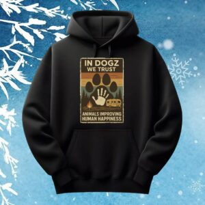 In Dogz We Trust Animals Improving Human Happiness Camping Vintage T Shirt