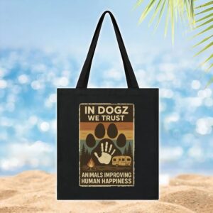 In Dogz We Trust Animals Improving Human Happiness Camping Vintage T Shirt