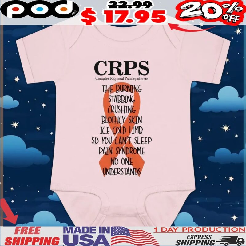 Crps Complex Regional Pain Syndrome The Burning Stabbing Crushing Blotchy Skin Ice Cold Limb So You Can't Sleep Pain Syndrome No One Understands T Shirt
