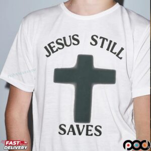 Jesus Still Saves Cross Christian T Shirt