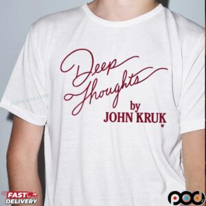 John Kruk Deep Thoughts Quote T Shirt