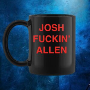 Josh Fuckin' Allen T Shirt
