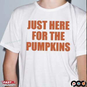 Just Here For The Pumpkins Halloween T Shirt