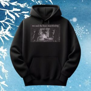 Me And The Boys Manifesting Good Vibes Manifesting Good Vibes T Shirt