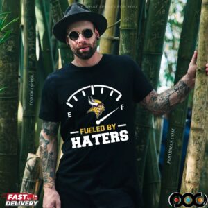 Minnesota Vikings Fueled By Haters T Shirt