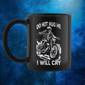 Motorcycle Do Not Hug Me I Will Cry T Shirt