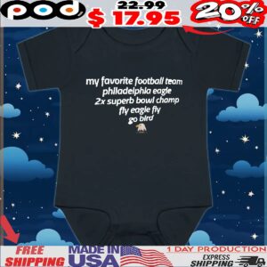 My Favorite Football Team Philadelphia Eagle 2x Superb Bowl Champ Fly Eagle Fly Go Bird T Shirt