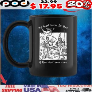 My Heart Burns For Thee If Thou Dost Even Care Angle T Shirt