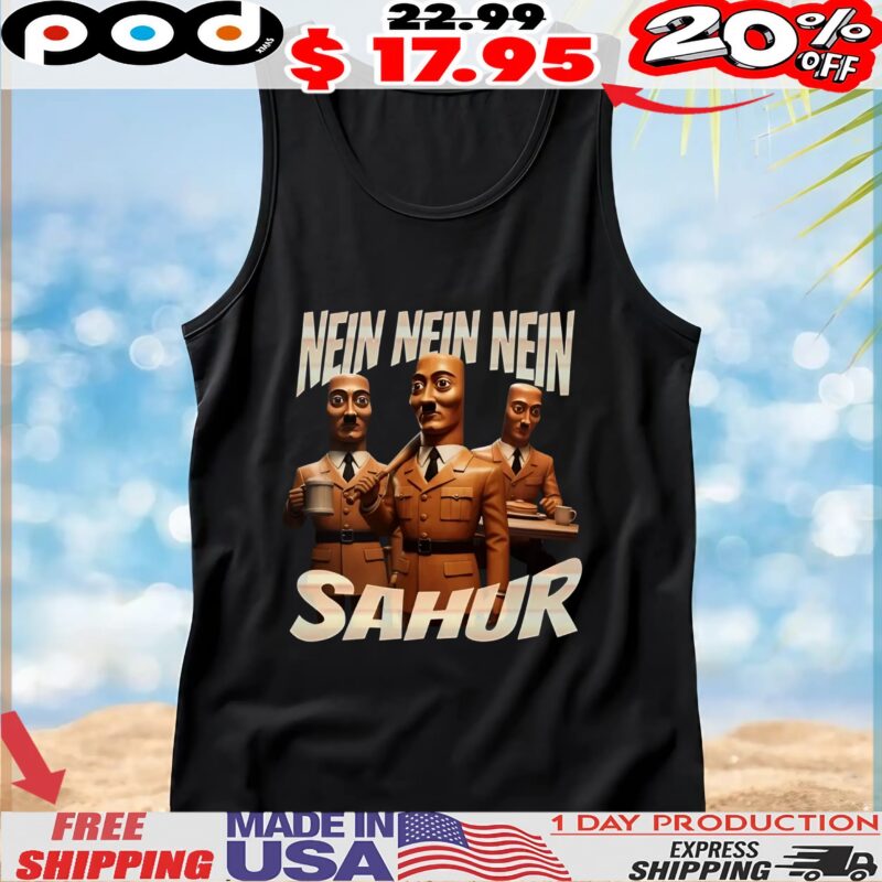 Nein Nein Nein Sahur T Shirt