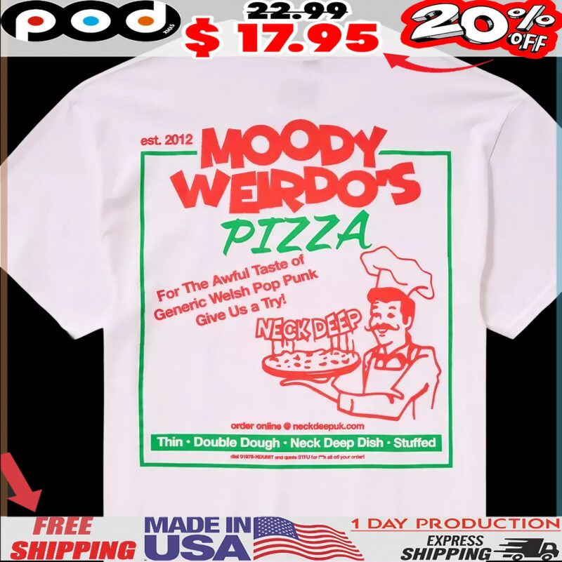 Neck Deep Moody Weirdo Pizza Two-Sided T Shirt