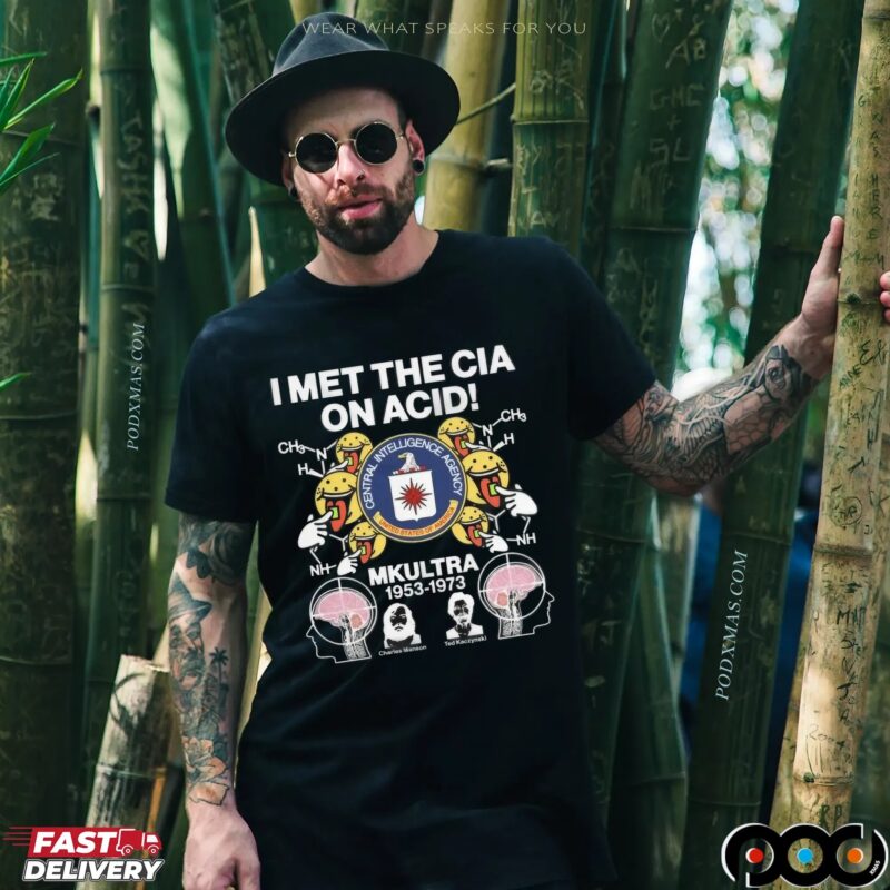 I Met The Cia On Acid MKUltra 1953 1973 Central Intelligence Agency T Shirt