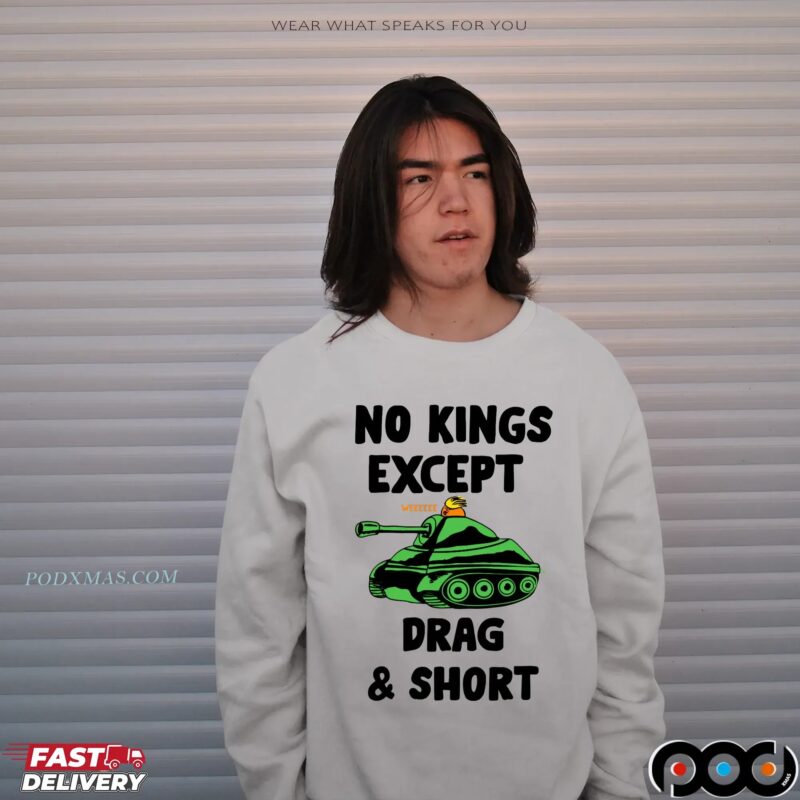 No Kings Except Drag and Short T Shirt No Kings Except Drag and Short T Shirt