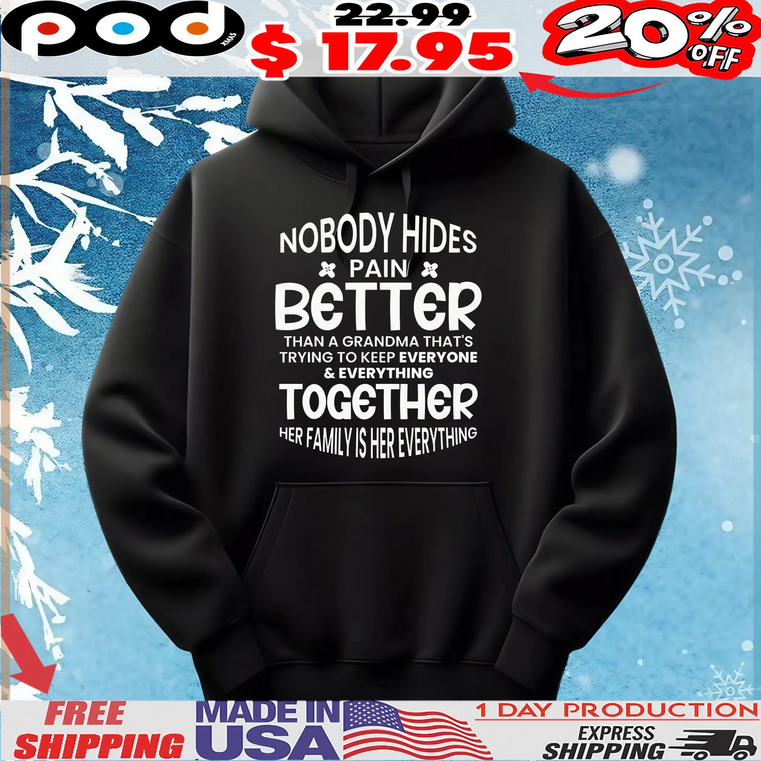 Nobody Hides Pain Better Than A Grandma That's Trying To Keep Everyone and Everything Together Her Family Is Her Everything T Shirt